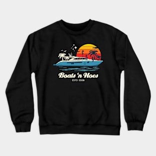 Boats 'n Hoes Crewneck Sweatshirt